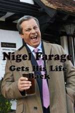 Watch Nigel Farage Gets His Life Back 9movies