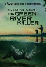 Watch Sins of the Father: The Green River Killer (TV Special 2022) 9movies