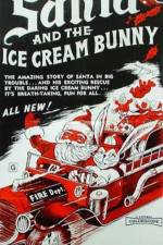 Watch Santa and the Ice Cream Bunny 9movies