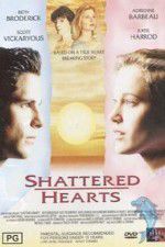 Watch Shattered Hearts A Moment of Truth Movie 9movies