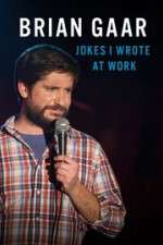 Watch Brian Gaar: Jokes I Wrote at Work 9movies