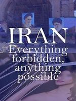 Watch Iran: Everything Forbidden, Anything Possible 9movies