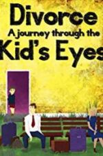 Watch Divorce: A Journey Through the Kids\' Eyes 9movies