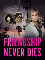 Watch Friendship Never Dies 9movies