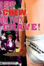 Watch I Spit Chew on Your Grave 9movies