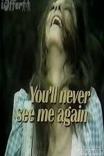 Watch You'll Never See Me Again 9movies