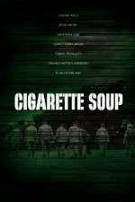 Watch Cigarette Soup 9movies