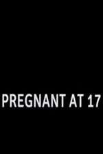 Watch Pregnant at 17 9movies