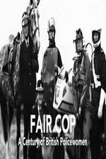 Watch Fair Cop: A Century of British Policewomen 9movies