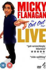Watch Micky Flanagan Live - The Out Out Tour 9movies