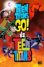 Watch Teen Titans Go! Vs. Teen Titans 9movies