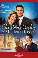 Watch Christmas Wishes & Mistletoe Kisses 9movies