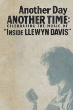 Watch Another Day, Another Time: Celebrating the Music of Inside Llewyn Davis 9movies