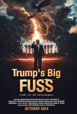 Watch Trump\'s Big FUSS: Fight for US Sovereignty 9movies