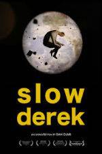 Watch Slow Derek 9movies