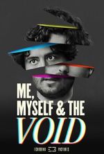 Watch Me, Myself & the Void 9movies