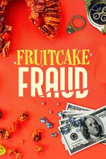 Watch Fruitcake Fraud 9movies