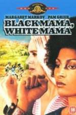 Watch Black Mama White Mama 9movies