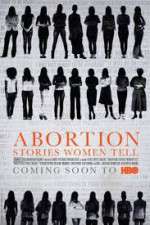 Watch Abortion: Stories Women Tell 9movies