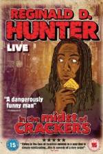 Watch Reginald D Hunter Live In the Midst of Crackers 9movies