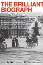 Watch The Brilliant Biograph: Earliest Moving Images of Europe (1897-1902) 9movies