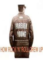 Watch Forever Young: How Rock \'n\' Roll Grew Up 9movies