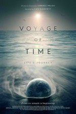 Watch Voyage of Time: Life\'s Journey 9movies