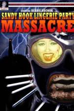 Watch Sandy Hook Lingerie Party Massacre 9movies