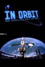 Watch In Orbit: How Satellites Rule Our World 9movies