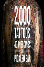 Watch 2000 Tattoos 40 Piercings and a Pickled Ear 9movies