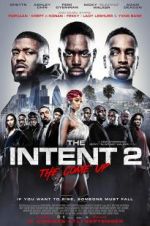 Watch The Intent 2: The Come Up 9movies