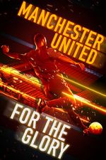 Watch Manchester United: For the Glory 9movies