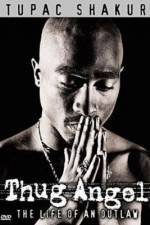 Watch Tupac Shakur Thug Angel 9movies