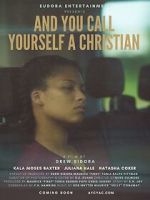 Watch And You Call Yourself a Christian 9movies