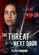 Watch The Threat Next Door 9movies