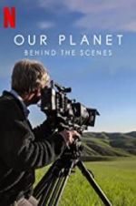 Watch Our Planet: Behind the Scenes 9movies