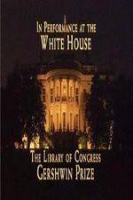 Watch In Performance at the White House - The Library of Congress Gershwin Prize 9movies