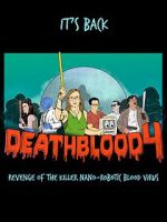 Watch Death Blood 4: Revenge of the Killer Nano-Robotic Blood Virus 9movies