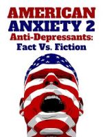 Watch American Anxiety 2: Anti-Depressants: Fact Vs. Fiction 9movies