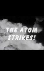 Watch The Atom Strikes! 9movies