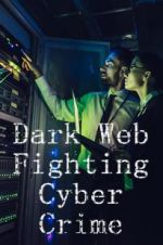 Watch Dark Web: Fighting Cybercrime 9movies