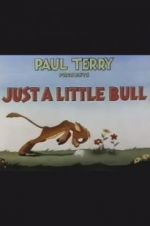 Watch Just a Little Bull 9movies