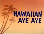 Watch Hawaiian Aye Aye 9movies