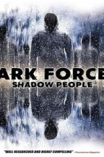 Watch Dark Forces: Shadow People 9movies