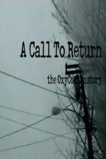 Watch A Call to Return: The Oxycontin Story 9movies