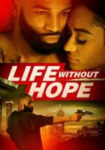 Watch Life Without Hope 9movies