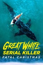 Watch Great White Serial Killer: Fatal Christmas 9movies