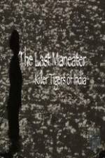 Watch National Geographic The Last Maneater Killer Tigers of India 9movies