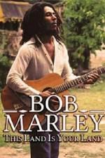 Watch Bob Marley -This Land Is Your Land 9movies