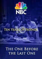 Watch Friends: The One Before the Last One - Ten Years of Friends (TV Special 2004) 9movies